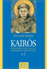 Kairòs. Direzione spirituale e animazione comunitaria - Giovanni Salonia - Libro EDB 1994, Problemi di vita religiosa | Libraccio.it