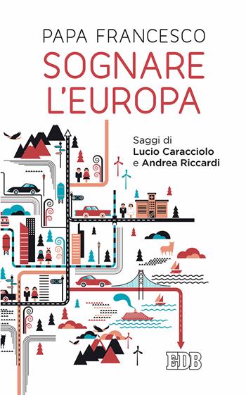 Sognare l'Europa. Con saggi di Lucio Caracciolo e Andrea Riccardi - Francesco (Jorge Mario Bergoglio) - Libro EDB 2017, Lapislazzuli | Libraccio.it