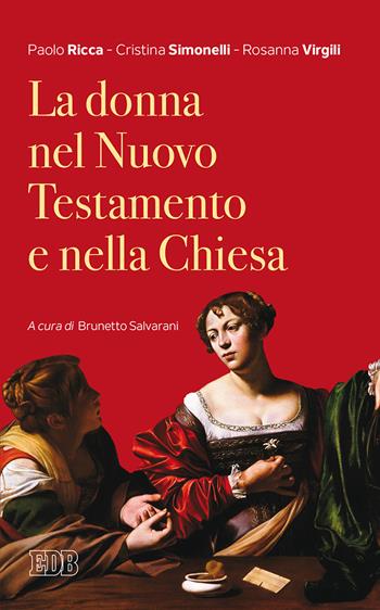 La donna nel Nuovo Testamento e nella Chiesa - Paolo Ricca, Cristina Simonelli, Rosanna Virgili - Libro EDB 2020, Lapislazzuli | Libraccio.it