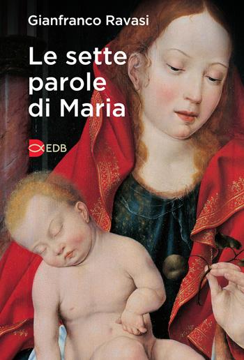 Le sette parole di Maria - Gianfranco Ravasi - Libro EDB 2020, Lapislazzuli | Libraccio.it