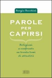 Parole per capirsi. Religioni a confronto su trenta temi di attualità