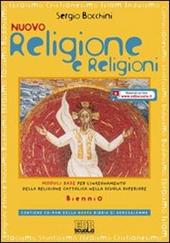 Nuovo religione e religioni. Per il biennio delle Scuole superiori. Con CD-ROM. Con espansione online