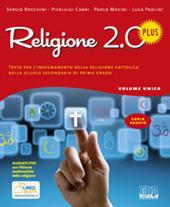Religione 2.0 Plus. Testo per l'insegnamento della religione cattolica. Con DVD