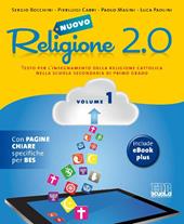 Nuovo Religione 2.0. Testo per l'insegnamento della religione cattolica. Vol. 1