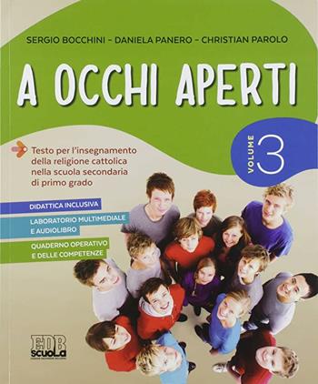 A occhi aperti. Con e-book. Con espansione online. Con Libro: Quaderno. Vol. 3 - Sergio Bocchini, Daniela Panero, Christian Parolo - Libro EDB 2017 | Libraccio.it