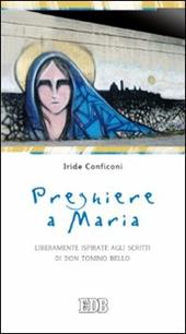 Preghiere a Maria. Liberamente ispirate agli scritti di don Tonino Bello