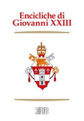 Encicliche di Giovanni XXIII. Ad Petri cathedram, Sacerdotii nostri primordia, Grata recordatio, Princeps pastorum, Mater et magistra, Aeterna Dei sapientia...