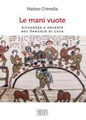 Le mani vuote. Ricchezza e povertà nel Vangelo di Luca