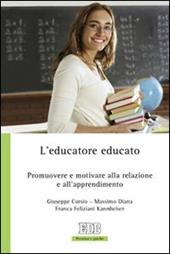 L' educatore educato. Promuovere e motivare alla relazione e all'apprendimento