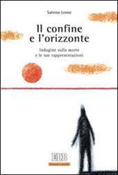 Il confine e l'orizzonte. Indagine sulla morte e le sue rappresentazioni