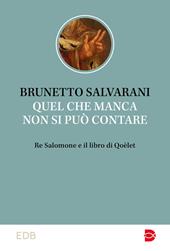 Quel che manca non si può contare. Re Salomone e il libro di Qoèlet