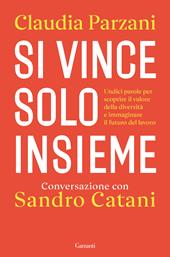 Si vince solo insieme. Undici parole per scoprire il valore della diversità e immaginare il futuro del lavoro