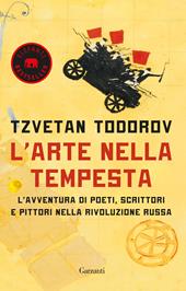 L'arte nella tempesta. L’avventura di poeti, scrittori e pittori nella rivoluzione russa