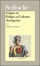 Edipo re-Edipo a Colono-Antigone. Testo greco a fronte