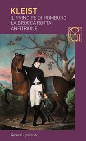 La brocca rotta-Anfitrione-Il principe di Homburg-Der zerbrochene Krug-Amphitryon-Prinz Friedrich von Homburg. Testo tedesco a fronte