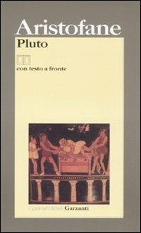 Pluto. Testo greco a fronte - Aristofane - Libro Garzanti 2003, I grandi libri | Libraccio.it