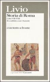 Storia di Roma. Libri 7-8. Il conflitto con i Sanniti. Testo latino a fronte