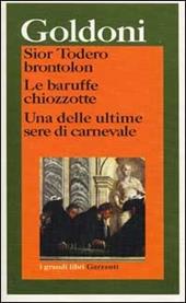 Sior Todero brontolon-Le baruffe chiozzotte-Una delle ultime sere di carnevale