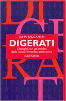 Digerati. Dialoghi con gli artefici della nuova frontiera elettronica - John Brockman - Libro Garzanti 1997, Saggi rossi | Libraccio.it