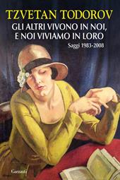 Gli altri vivono in noi, e noi viviamo in loro. Saggi 1938-2008