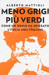 Meno grigi più Verdi. Come un genio ha spiegato l’Italia agli italiani