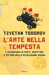 L'arte nella tempesta. L’avventura di poeti, scrittori e pittori nella rivoluzione russa