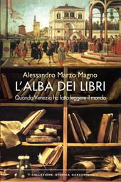 L'alba dei libri. Quando Venezia ha fatto leggere il mondo