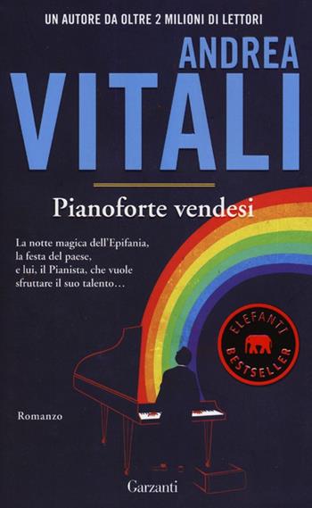 Pianoforte vendesi - Andrea Vitali - Libro Garzanti 2012, Elefanti bestseller | Libraccio.it