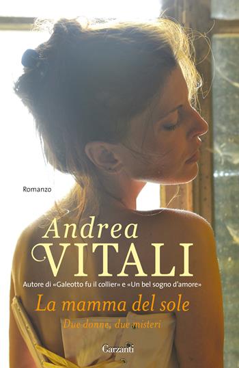 La mamma del sole - Andrea Vitali - Libro Garzanti 2014, Super Elefanti bestseller | Libraccio.it