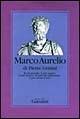 Marco Aurelio. L'imperatore che scoprì la saggezza