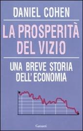 La prosperità del vizio. Una breve storia dell'economia