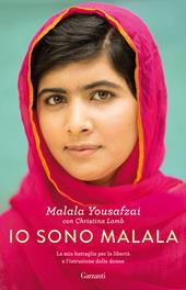 Io sono Malala. La mia battaglia per la libertà e l'istruzione delle donne