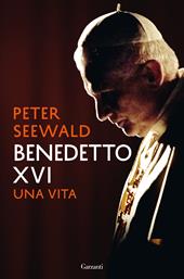 Benedetto XVI. Una vita