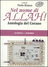 Nel nome di Allah! Antologia del Corano