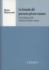Le formule del processo privato romano. Per la didattica delle istituzioni di diritto romano. Con CD-ROM