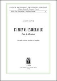 L'azienda universale. Piste di riflessione - Giuseppe Catturi - Libro CEDAM 2010, Studi ragioneria economia aziend. Casi | Libraccio.it