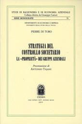 Strategie del controllo societario. La «proprietà» dei gruppi aziendali