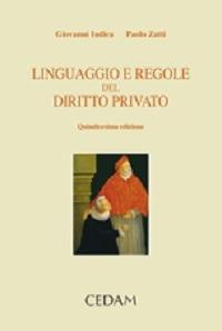 Linguaggio e regole del diritto privato - Giovanni Iudica, Paolo Zatti - Libro CEDAM 2014 | Libraccio.it