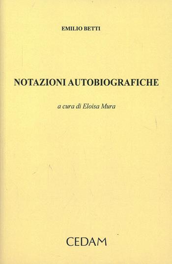 Notazioni autobiografiche - Emilio Betti - Libro CEDAM 2014 | Libraccio.it