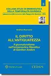 Diritto all'antiquatezza. Il giusnaturalismo nell'ermeneutica filosofica di Gunter Anders