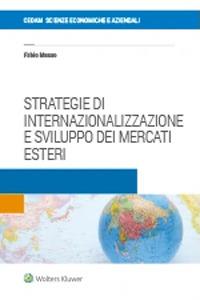 Strategie di internazionalizzazione e sviluppo dei mercati esteri - Fabio Musso - Libro CEDAM 2021 | Libraccio.it