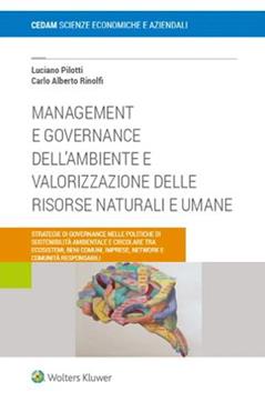Management e governance dell'ambiente e valorizzazione delle risosrse naturali e umane - Luciano Pilotti, Carlo Alberto Rinolfi - Libro CEDAM 2022 | Libraccio.it