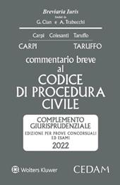 Esame avvocato. Commentario breve al codice procedura civile. Complemento giurisprudenziale. Edizione per prove concorsuali ed esami 2022 ammessa all'esame di avvocato