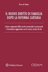 Nuovo diritto di famiglia dopo la riforma Cartabia. Lettura ragionata delle novità sostanziali e processuali e formulario aggiornato con le nuove norme di rito