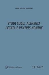 Studi sugli «alimenta legata» e «ventris nomine»