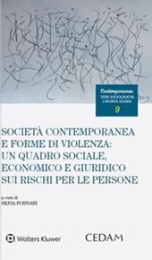 Società contemporanea e forme di violenza: un quadro sociale, economico e giuridico sui rischi per le persone