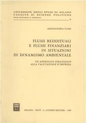 Flussi reddituali e flussi finanziari in situazioni di dinamismo ambientale. Un approccio strategico alla valutazione d'impresa