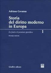 Storia del diritto moderno in Europa. Vol. 1: fonti e il pensiero giuridico, Le.