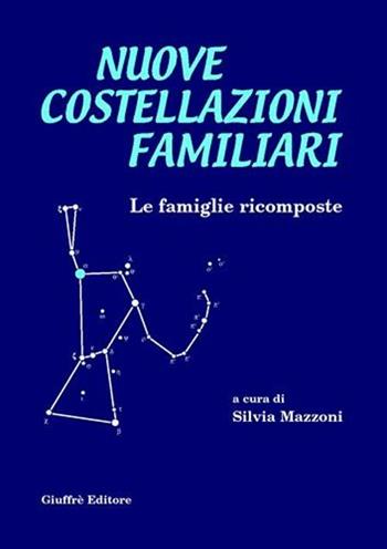 Nuove costellazioni familiari. Le famiglie ricomposte  - Libro Giuffrè 2002 | Libraccio.it