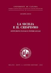 La Sicilia e il Crispismo. Istituzioni statali e poteri locali